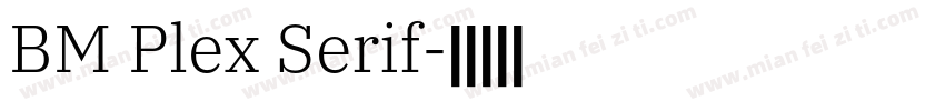 BM Plex Serif字体转换
